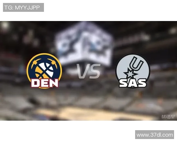 今天马刺与掘金精彩对决回放分析及比赛亮点总结 今天马刺与掘金精彩对决回放分析及比赛亮点总结